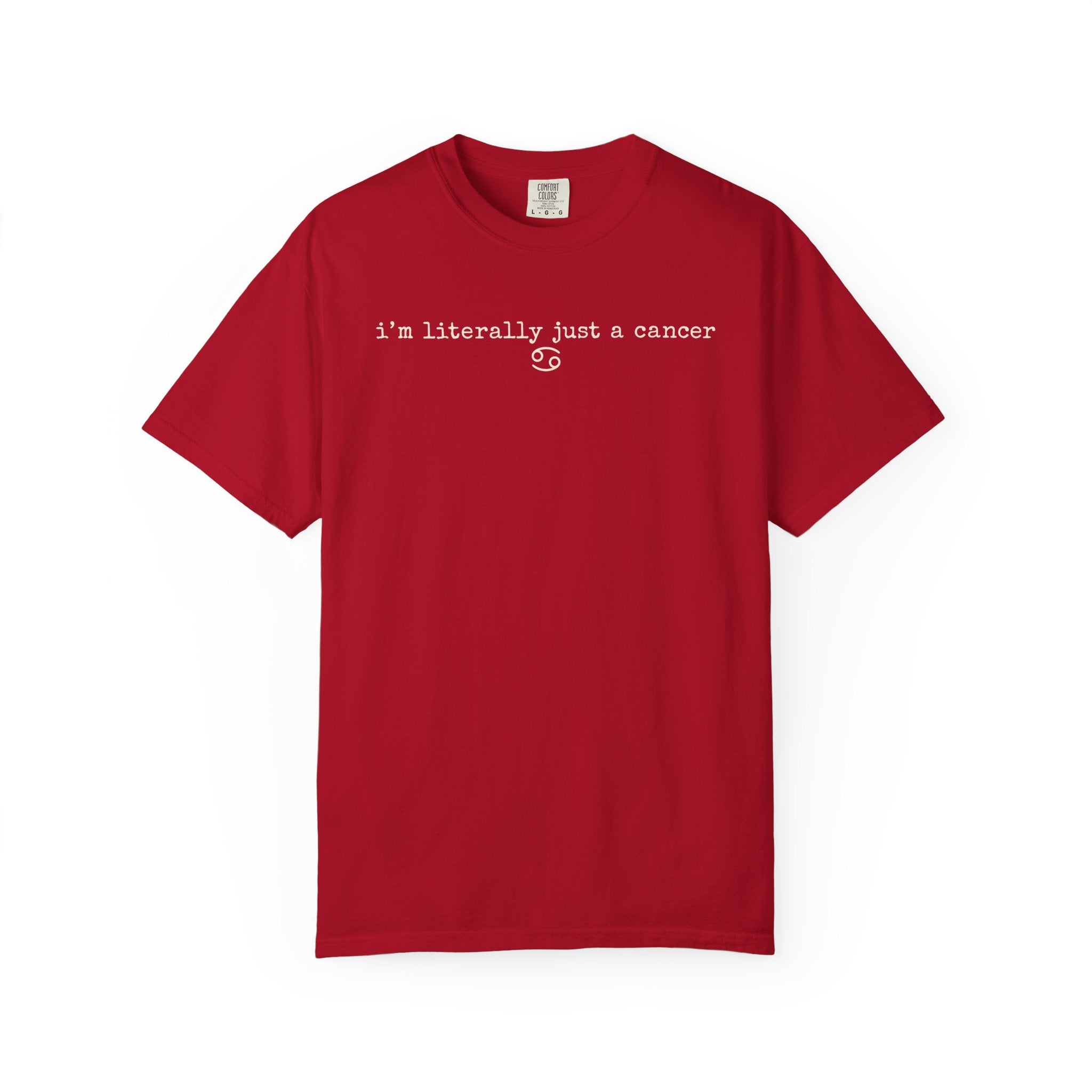 "I'm Literally Just a Cancer" Zodiac Tee
