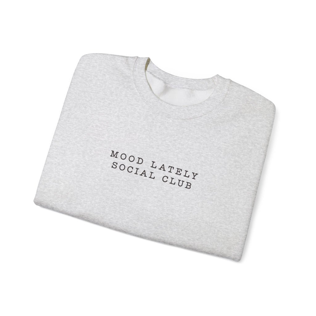 Mood Lately Social Club Crewneck — Minimal Text Sweatshirt