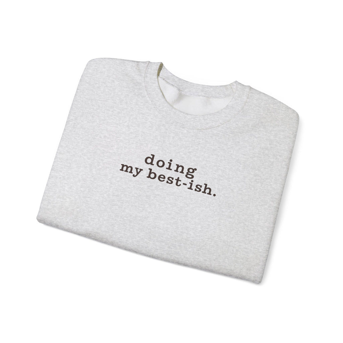 Doing My Best-ish Crewneck — Funny Minimal Sweatshirt