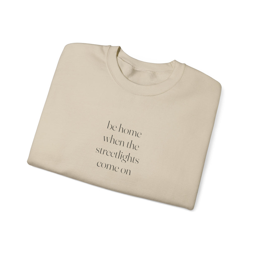 Home When The Streetlights Come On Sweatshirt