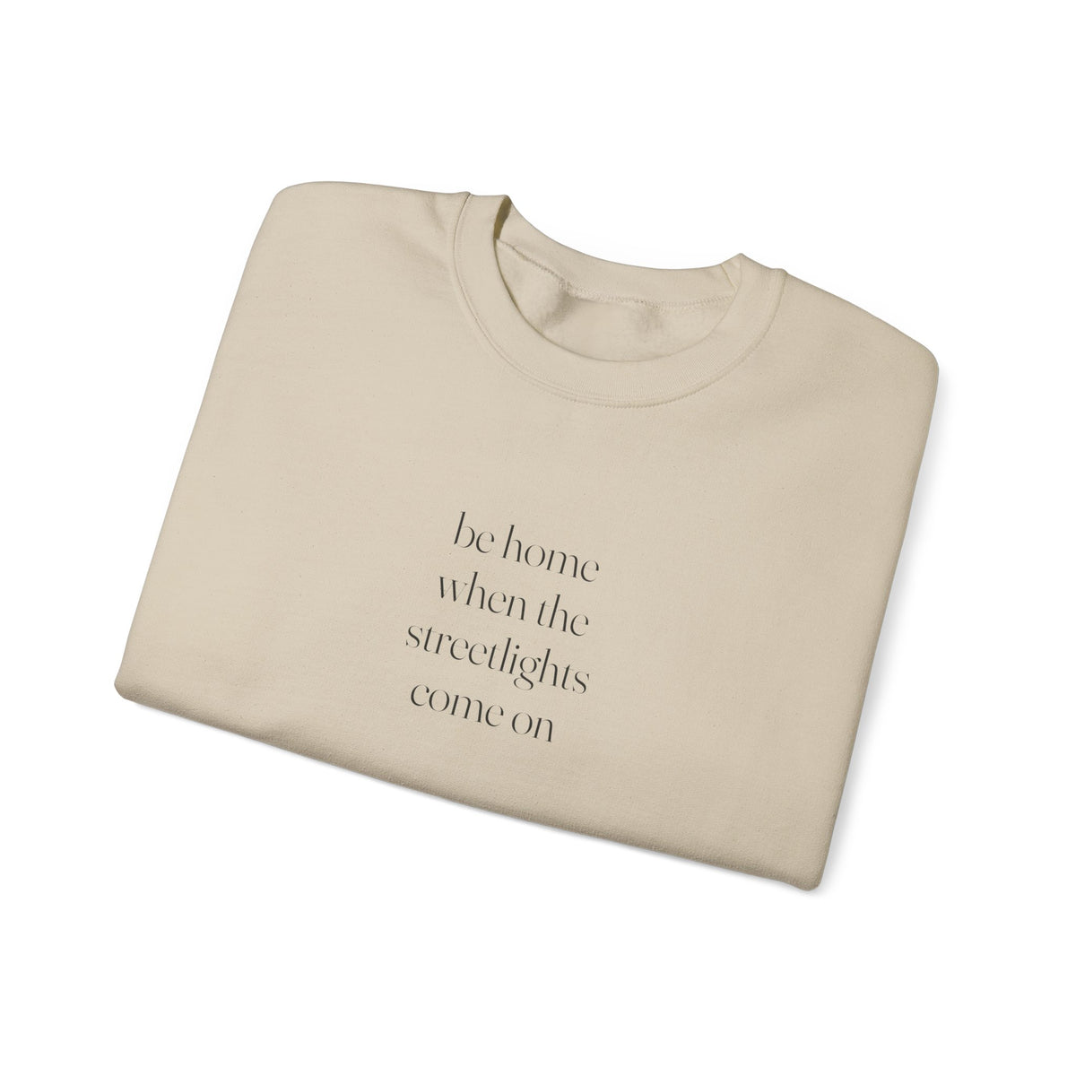 Home When The Streetlights Come On Sweatshirt