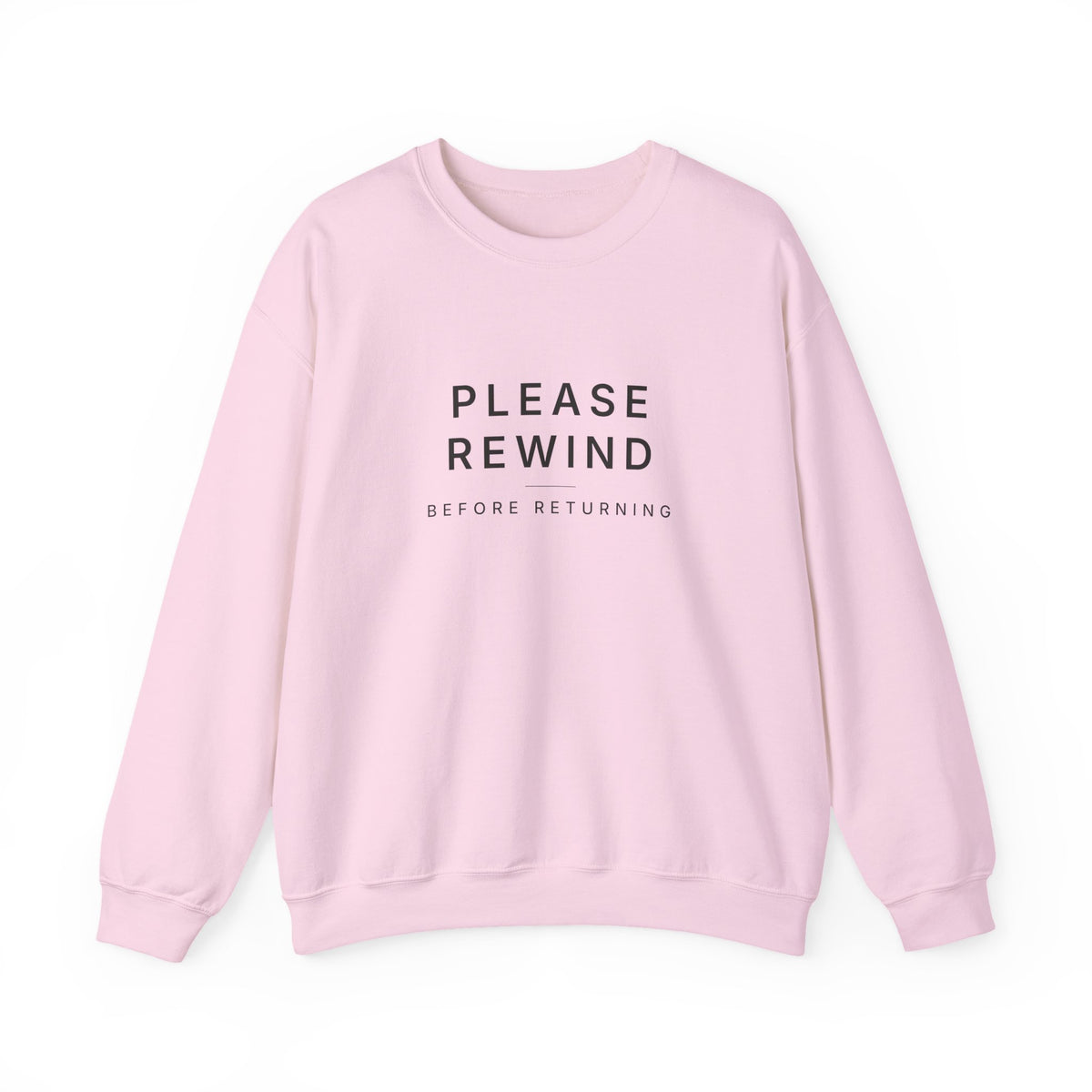 Please Rewind Before Returning Sweatshirt