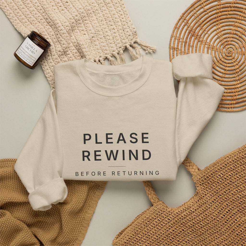 Please Rewind Before Returning Sweatshirt