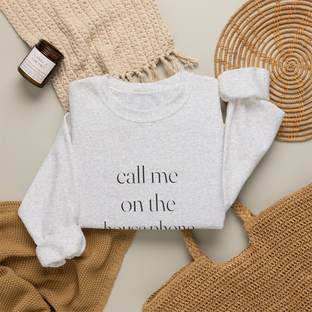 Call Me On The House Phone Sweatshirt