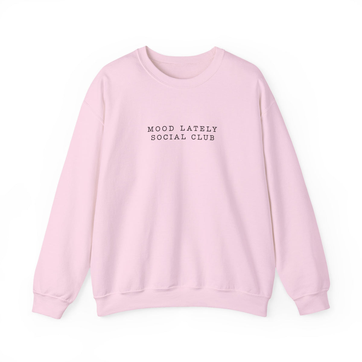 Mood Lately Social Club Crewneck — Minimal Text Sweatshirt