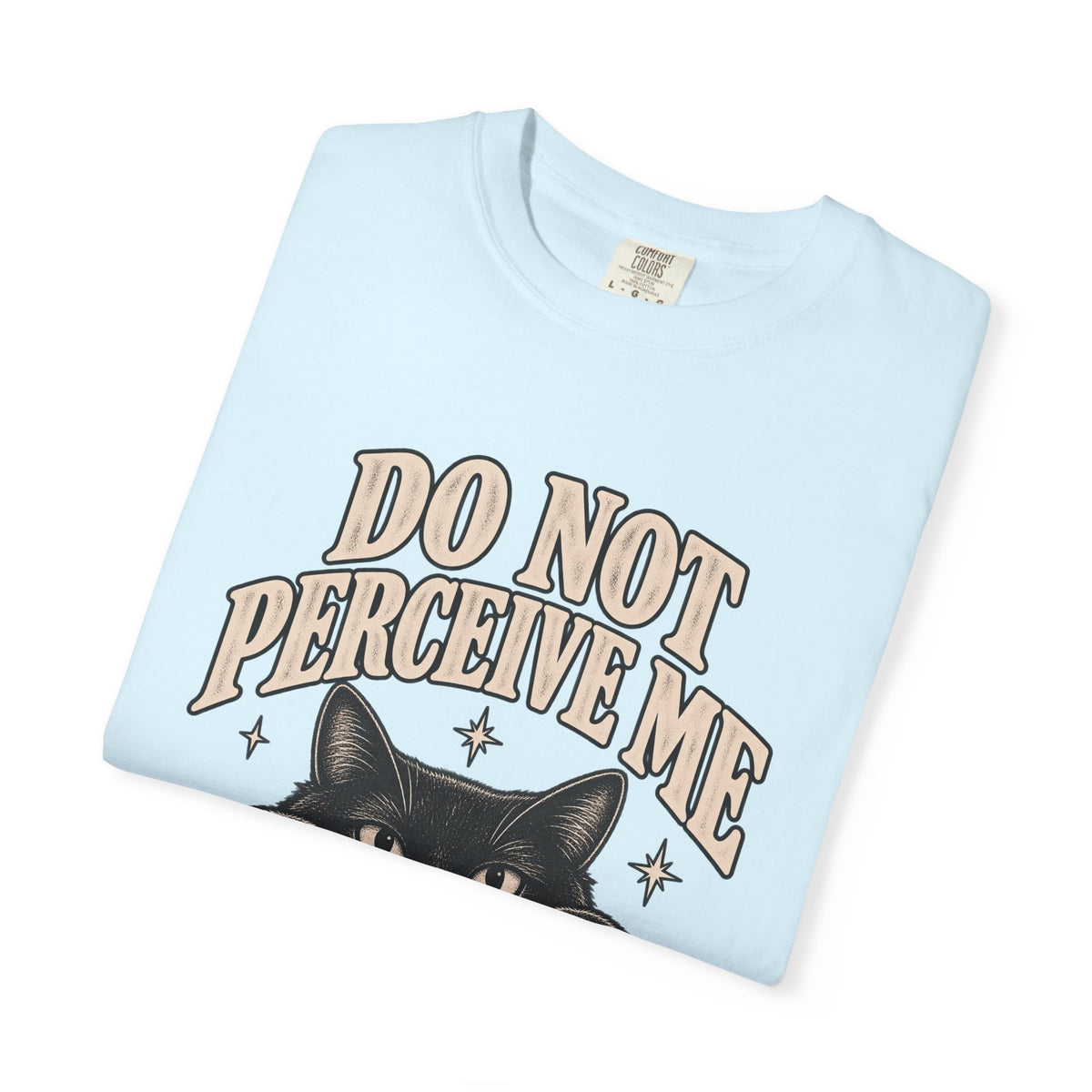 Do Not Perceive Me Tee — Funny Black Cat Introvert T-Shirt