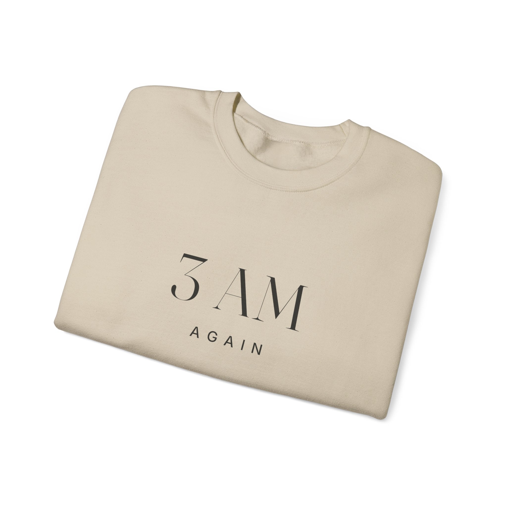 3 AM Again Sweatshirt