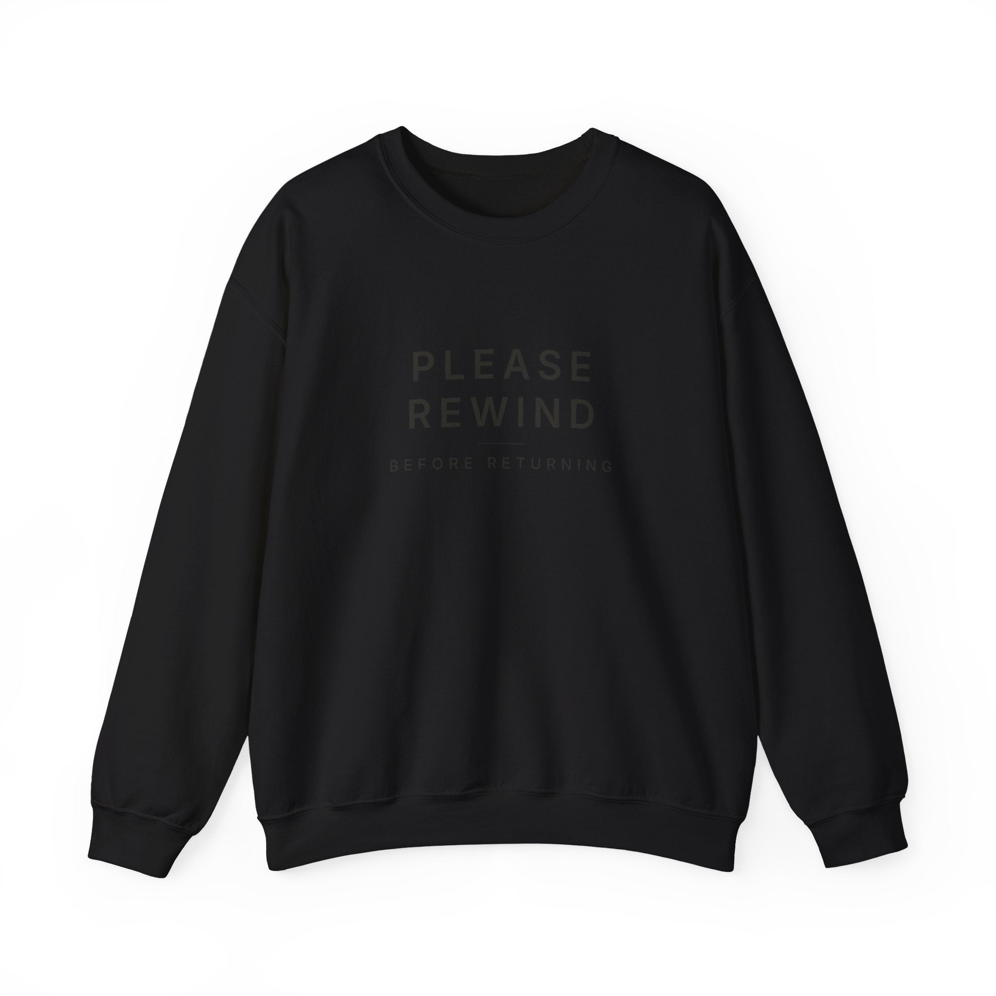 Please Rewind Before Returning Sweatshirt