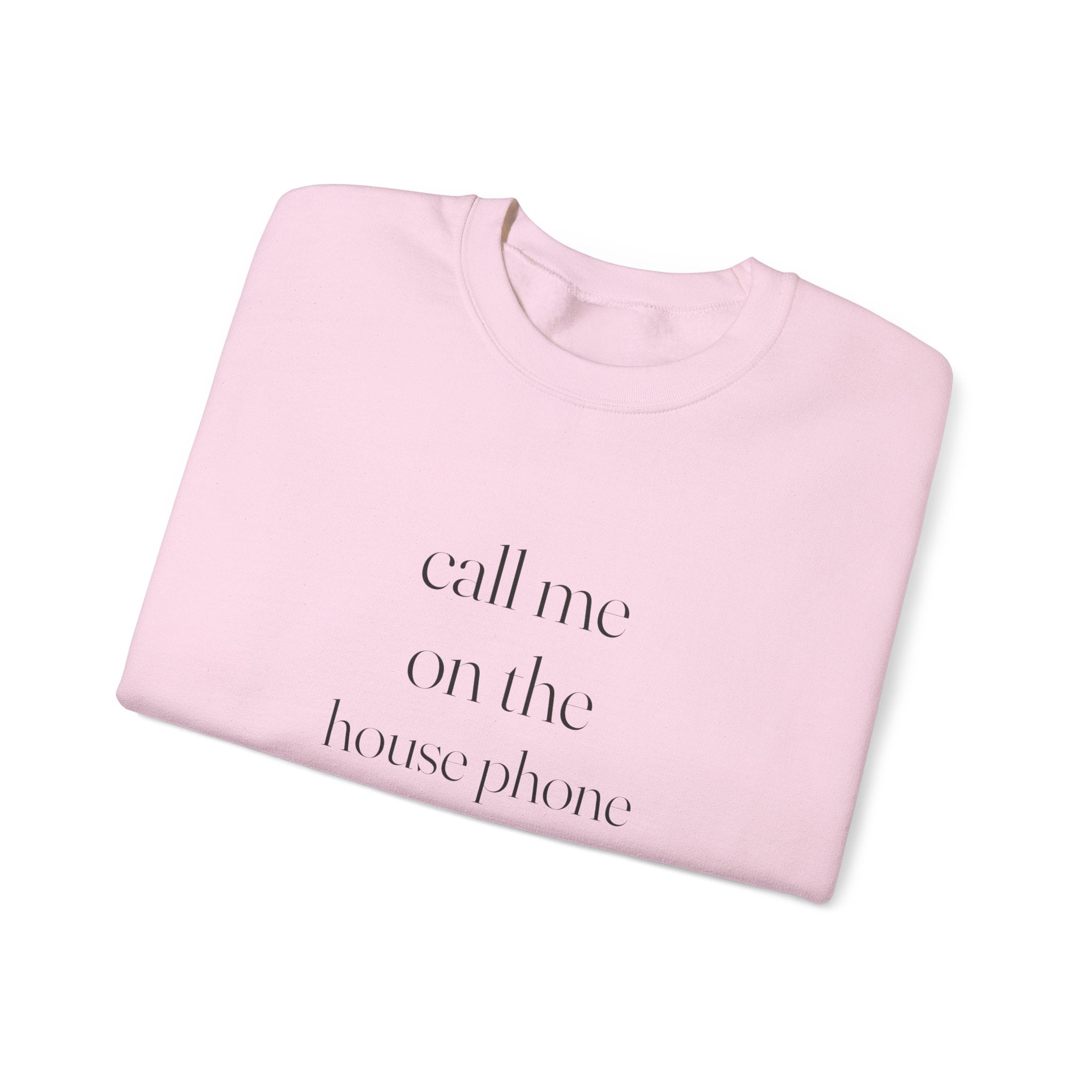 Call Me On The House Phone Sweatshirt