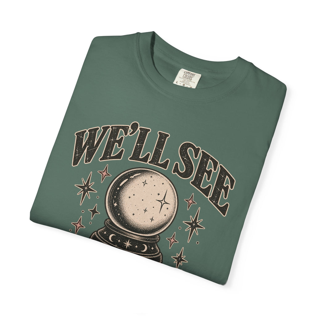 We'll See Crystal Ball Tee — Vintage Mystic Graphic T-Shirt