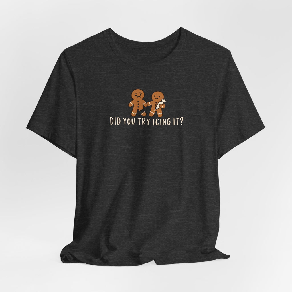 Gingerbread Couple Tee – "Did You Try Icing It?" Holiday Christmas Shirt