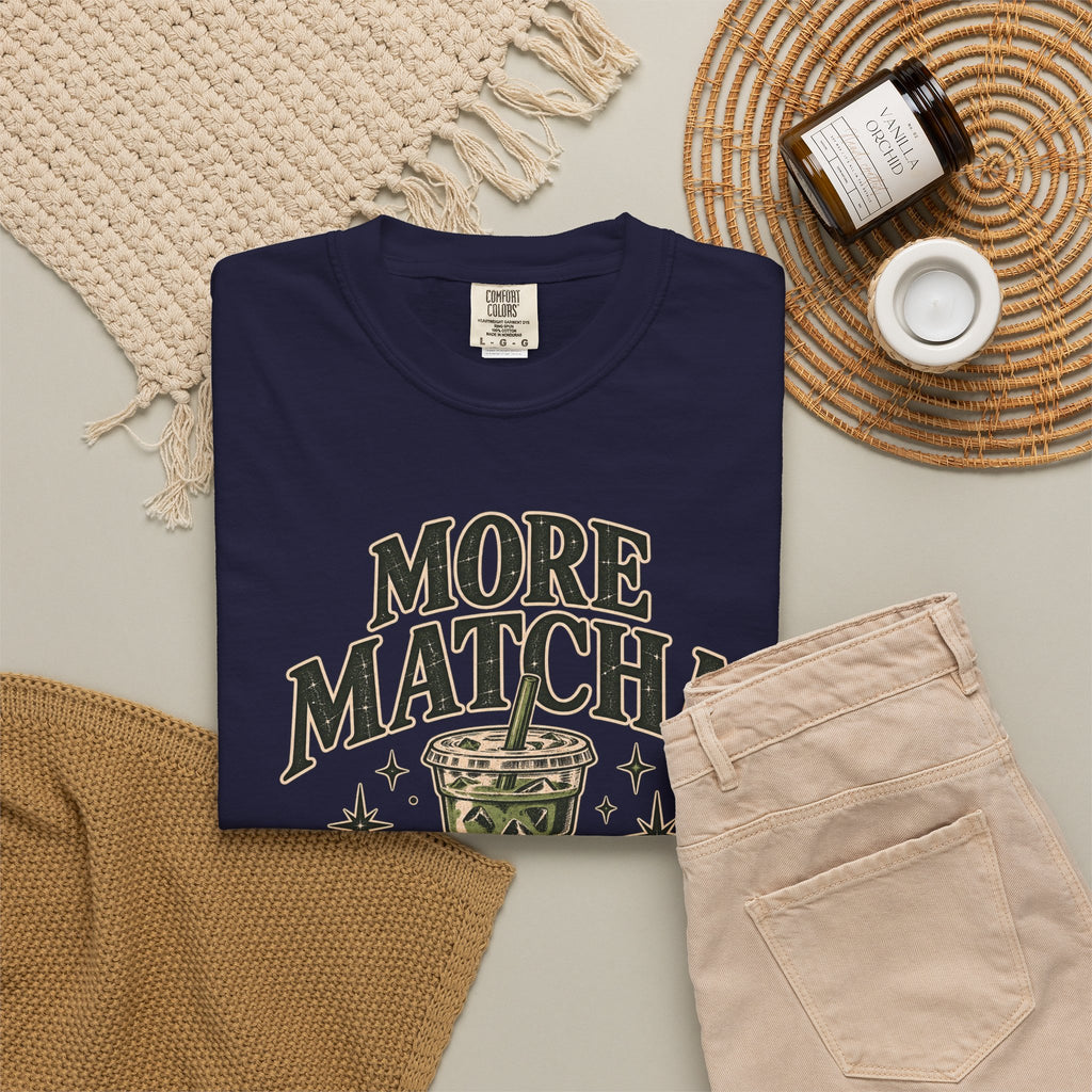 More Matcha Less Drama Tee — Cute Matcha Graphic T-Shirt