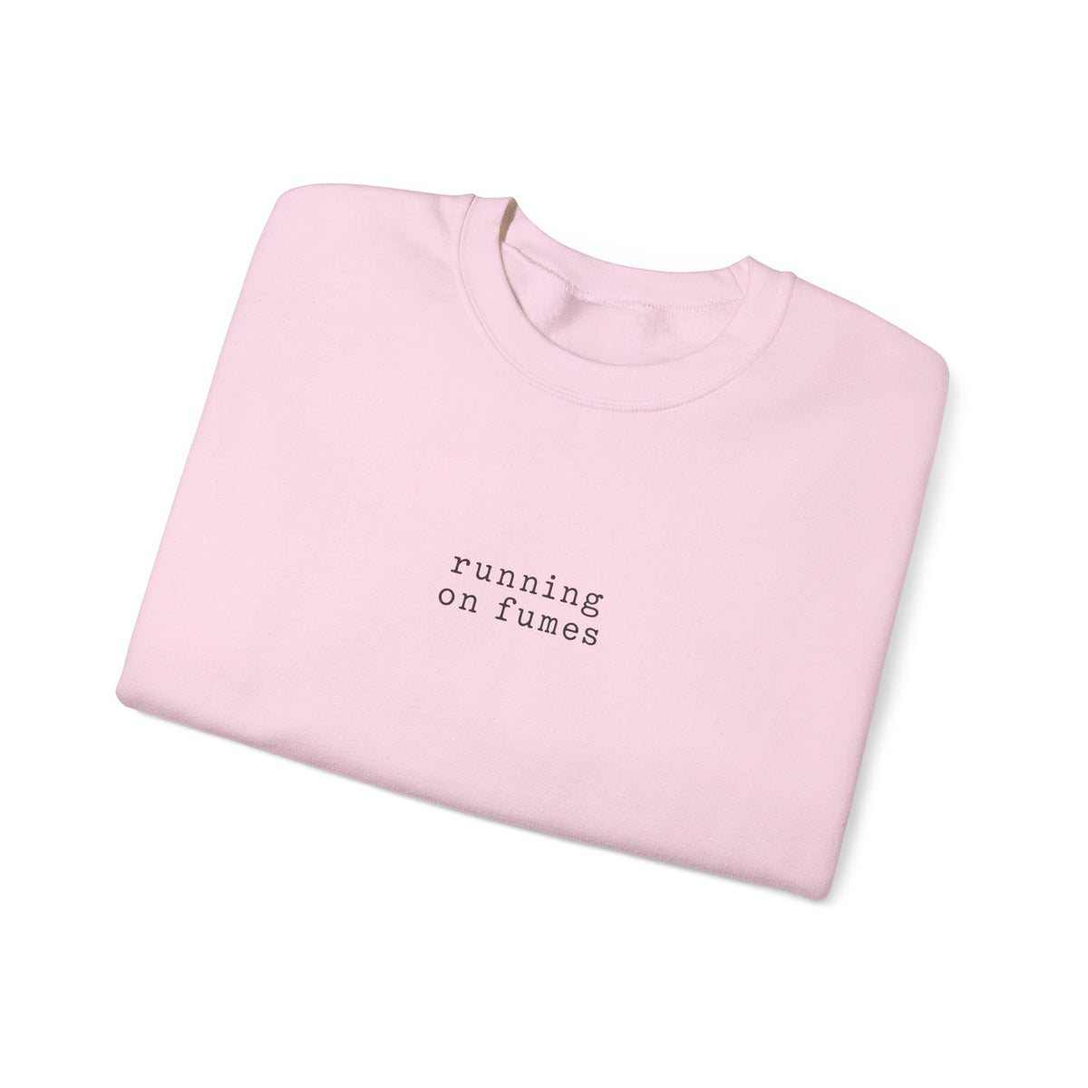 Running On Fumes Crewneck — Minimal Tired Girl Sweatshirt