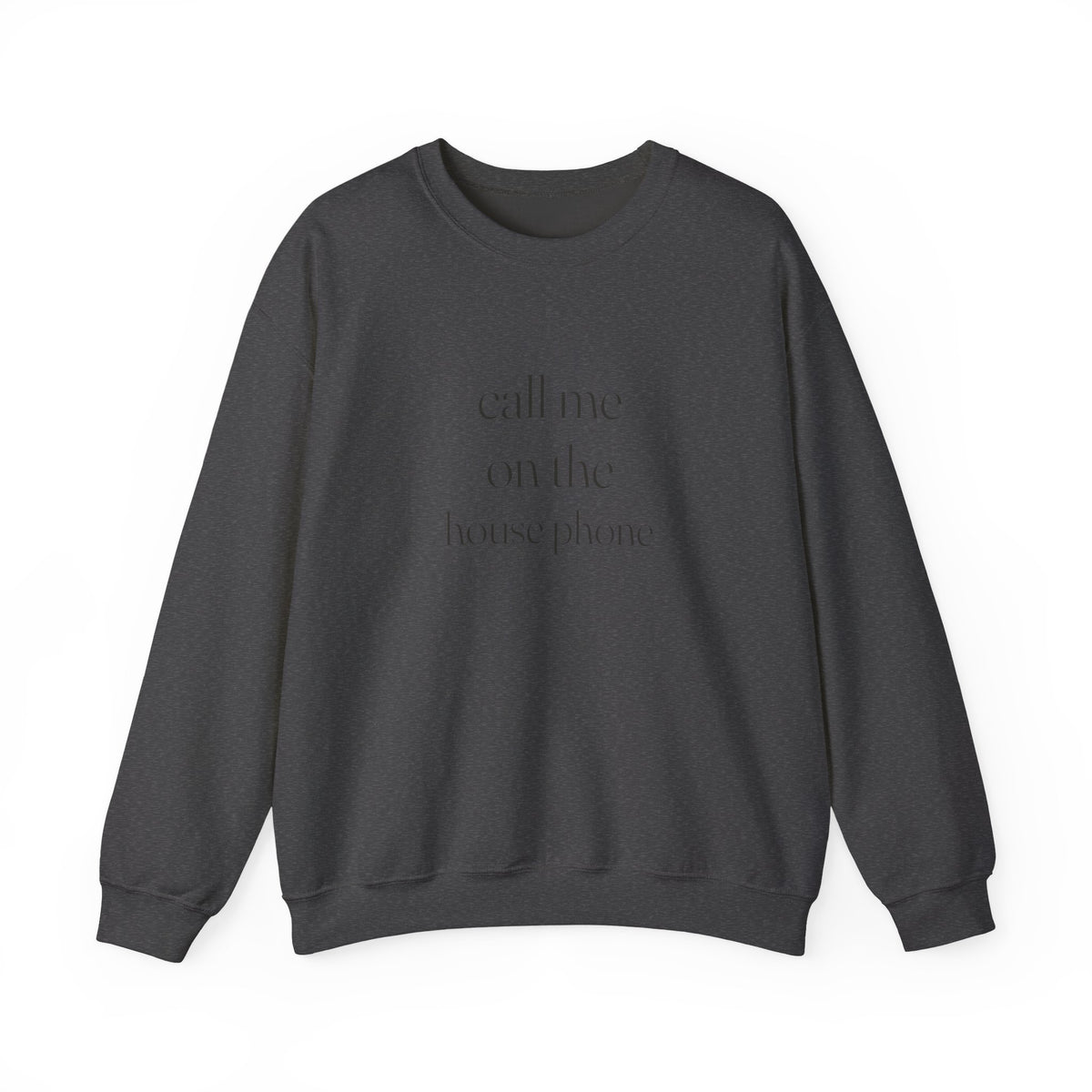 Call Me On The House Phone Sweatshirt
