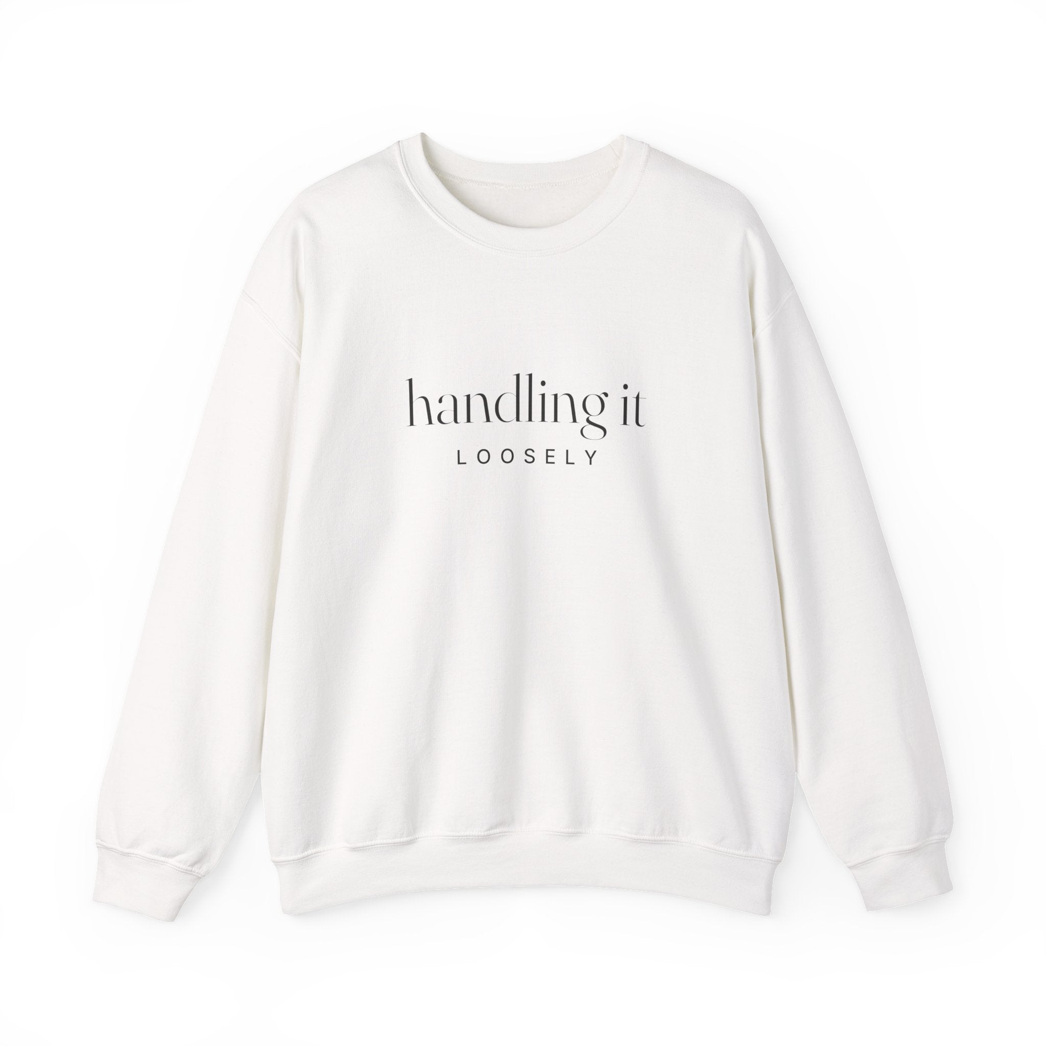Handling It Loosely Sweatshirt
