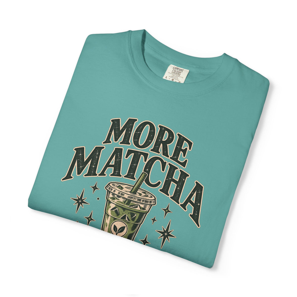More Matcha Less Drama Tee — Cute Matcha Graphic T-Shirt