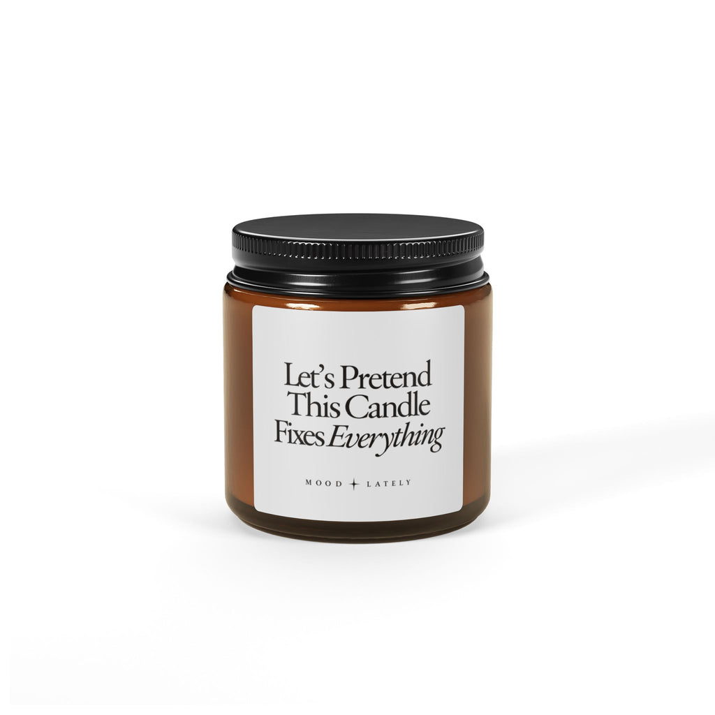 Soy Candle — "Let’s Pretend This Candle Fixes Everything" Amber Jar (Scented, Multi-Size)