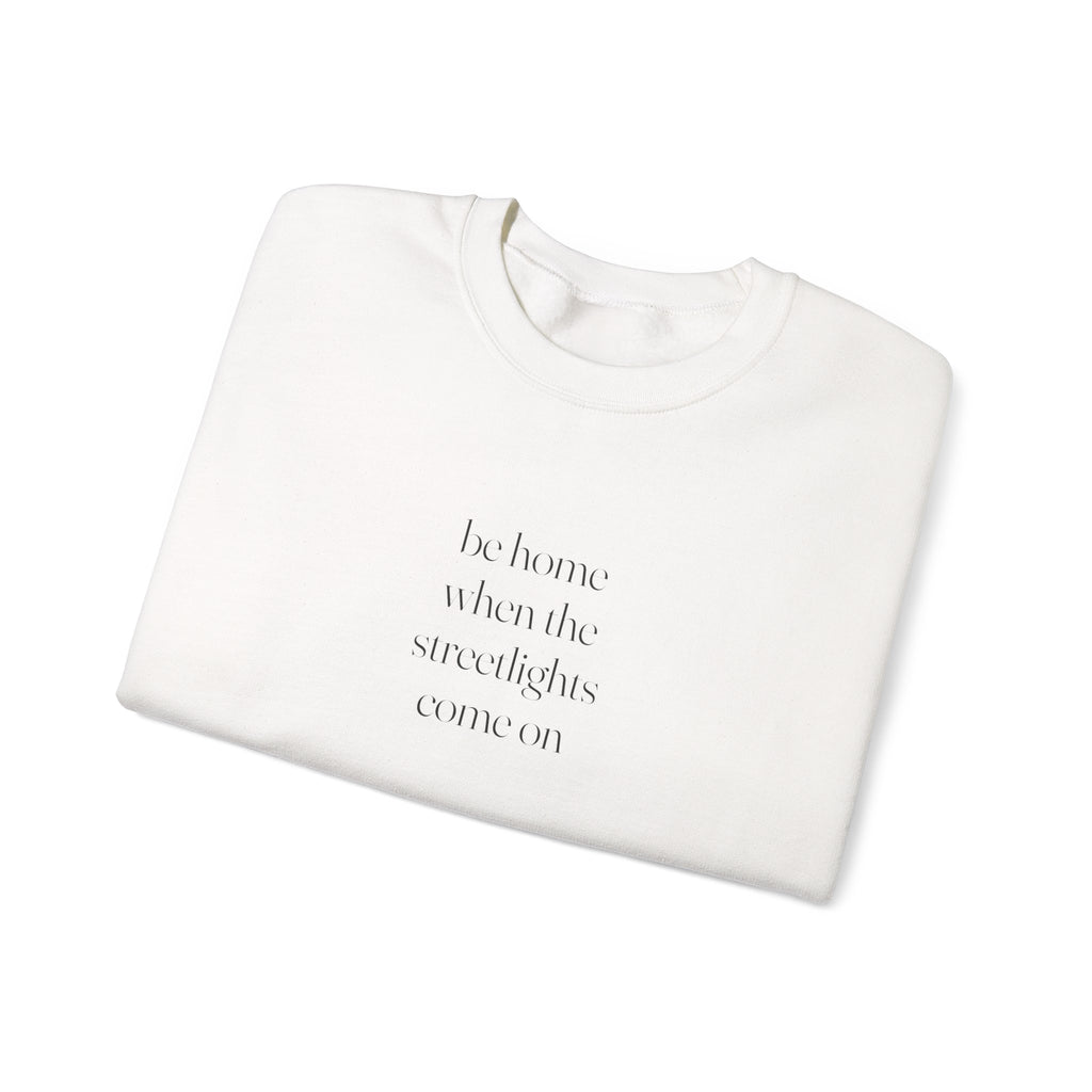 Home When The Streetlights Come On Sweatshirt