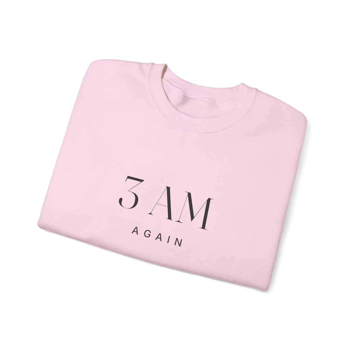 3 AM Again Sweatshirt