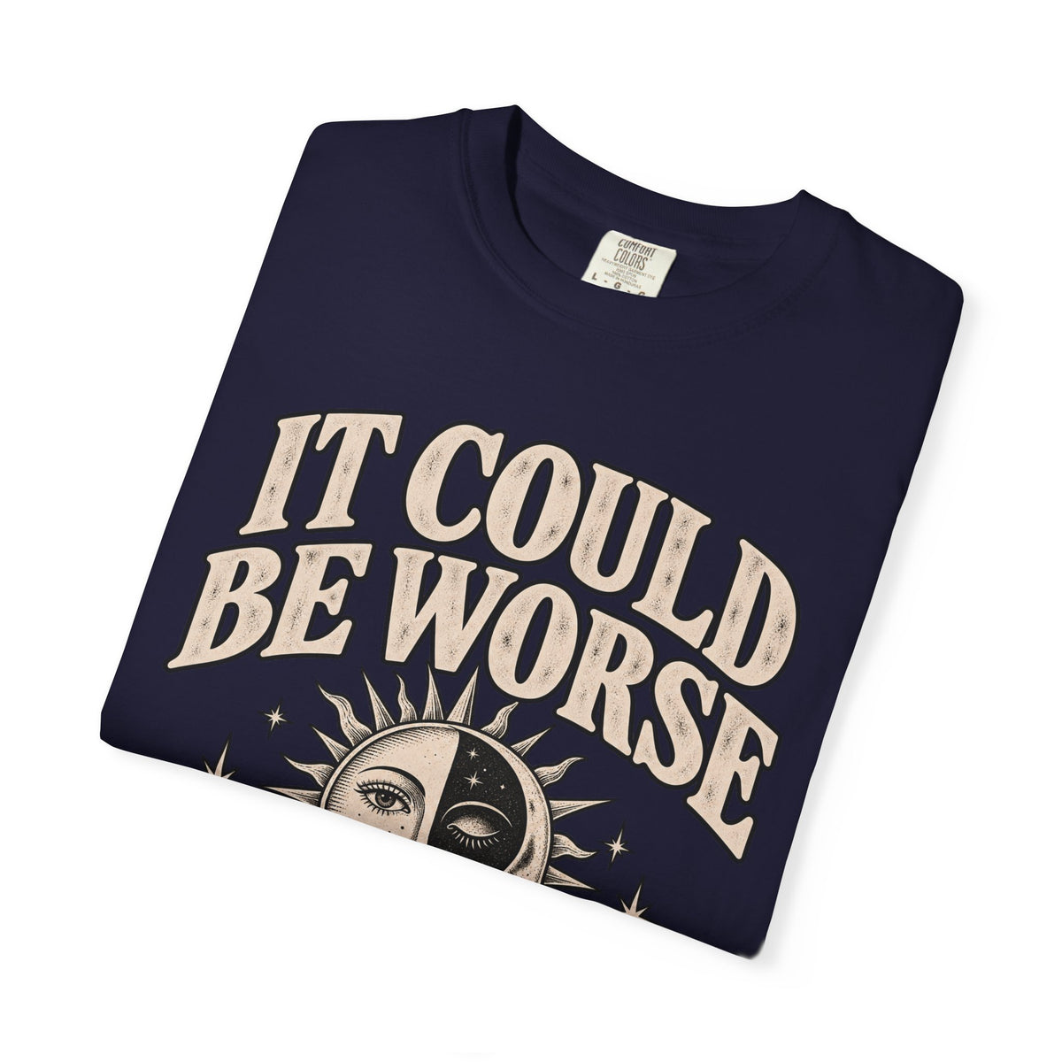 It Could Be Worse Tee — Vintage Sun & Moon Graphic T-Shirt