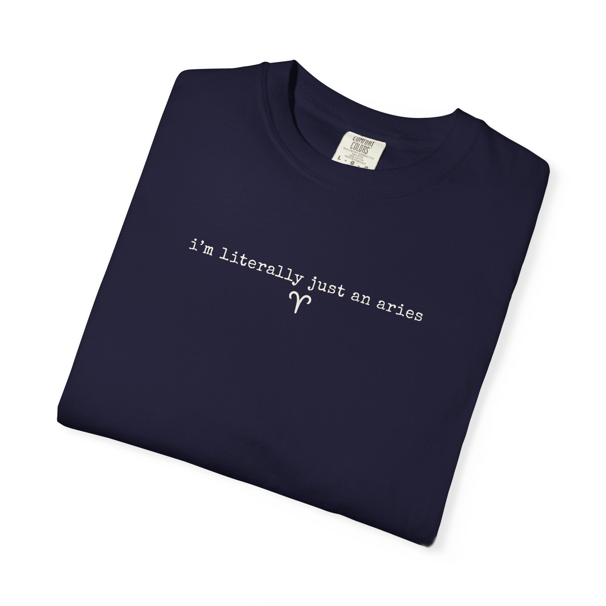 I'm Literally Just an Aries Garment-Dyed T-Shirt — Vintage Cream Comfort Tee