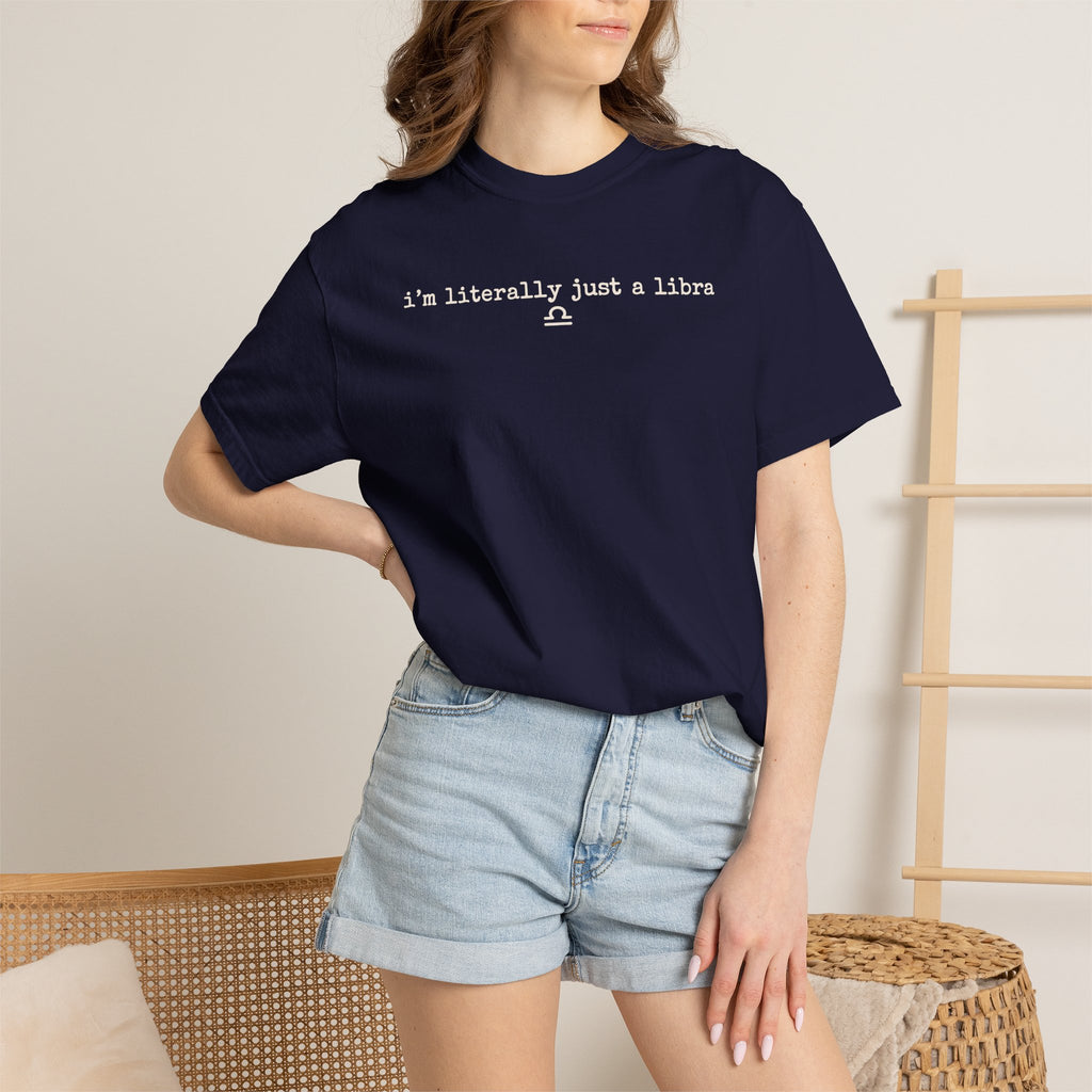 I'm Literally Just a Libra T-Shirt