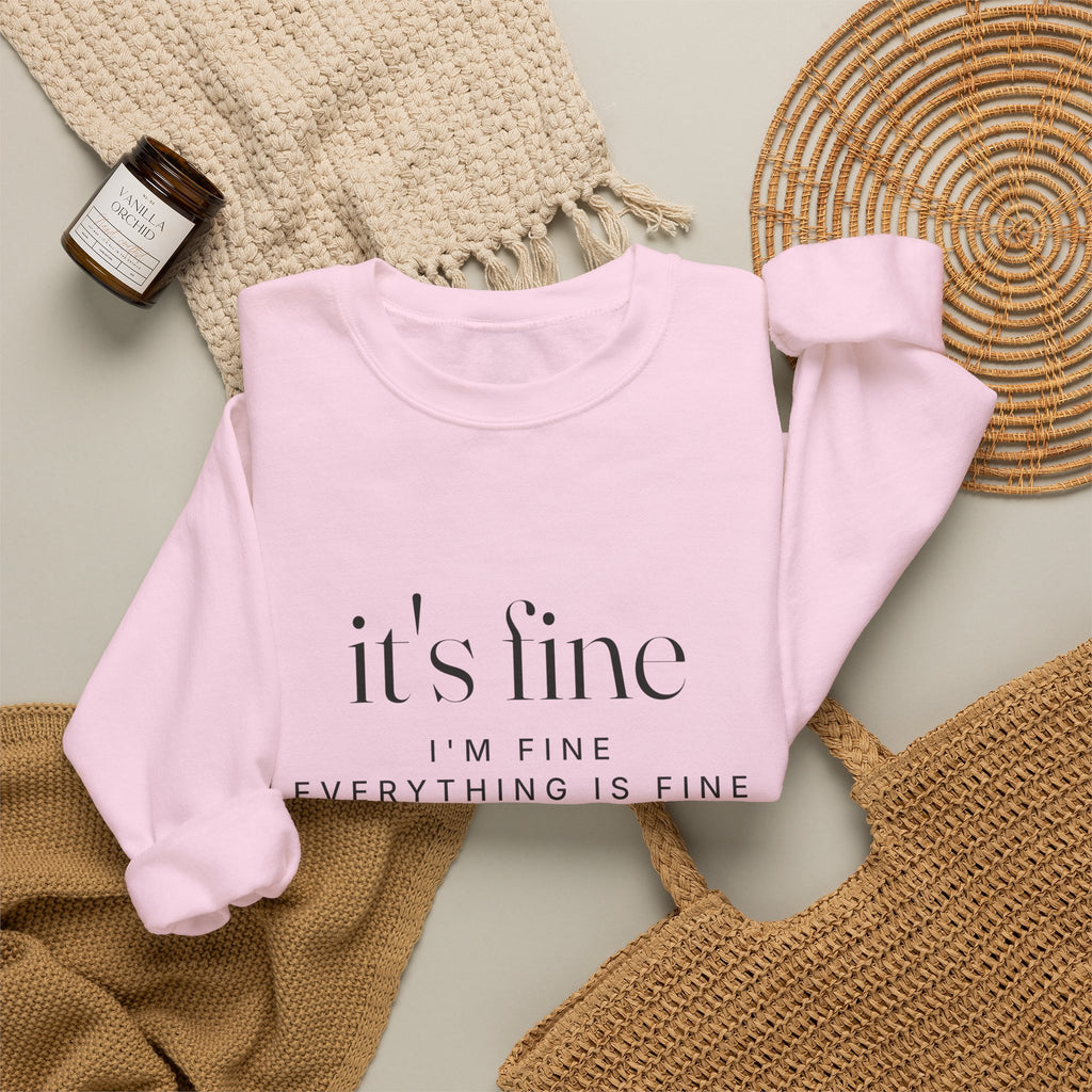 It's Fine Sweatshirt
