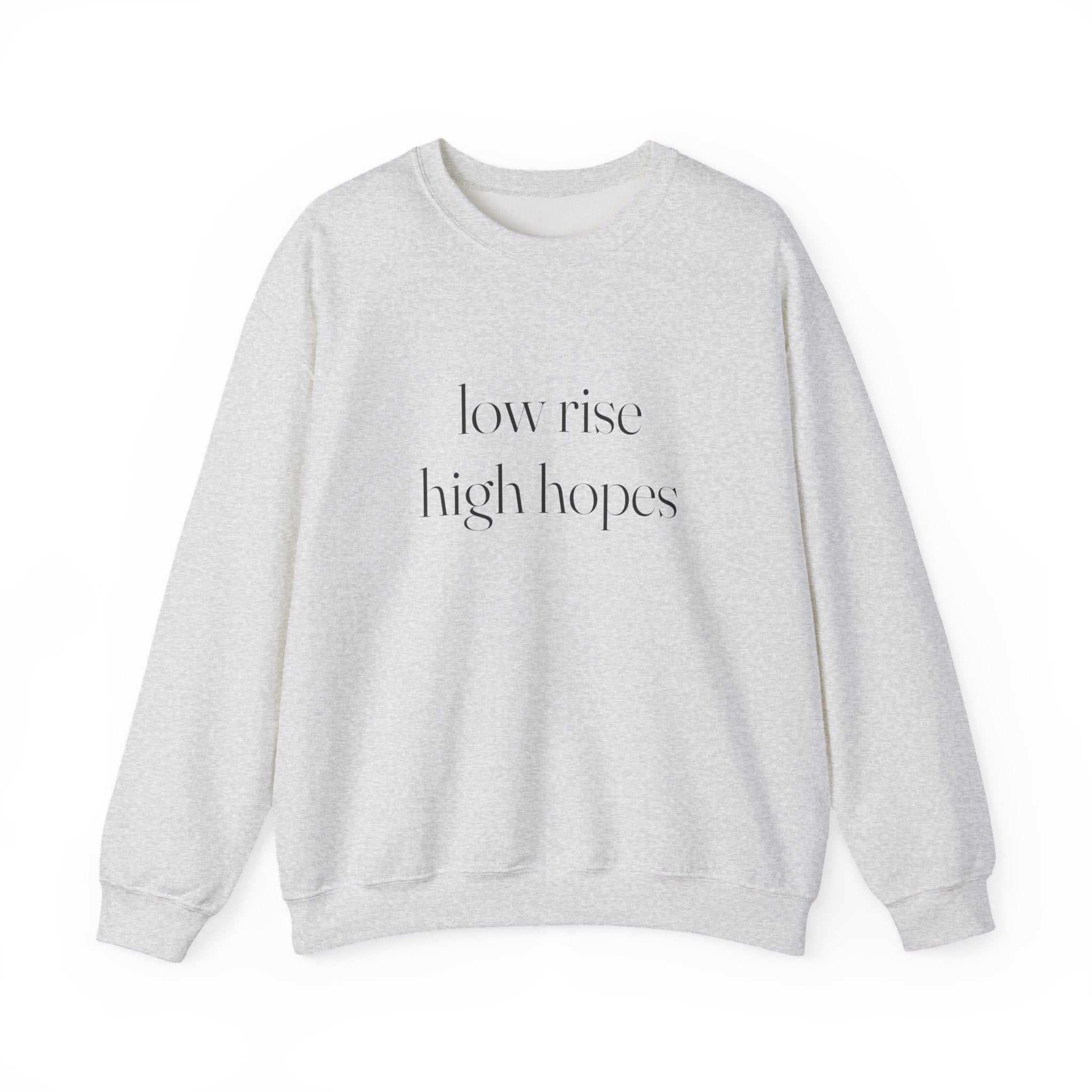 Low Rise High Hopes Sweatshirt