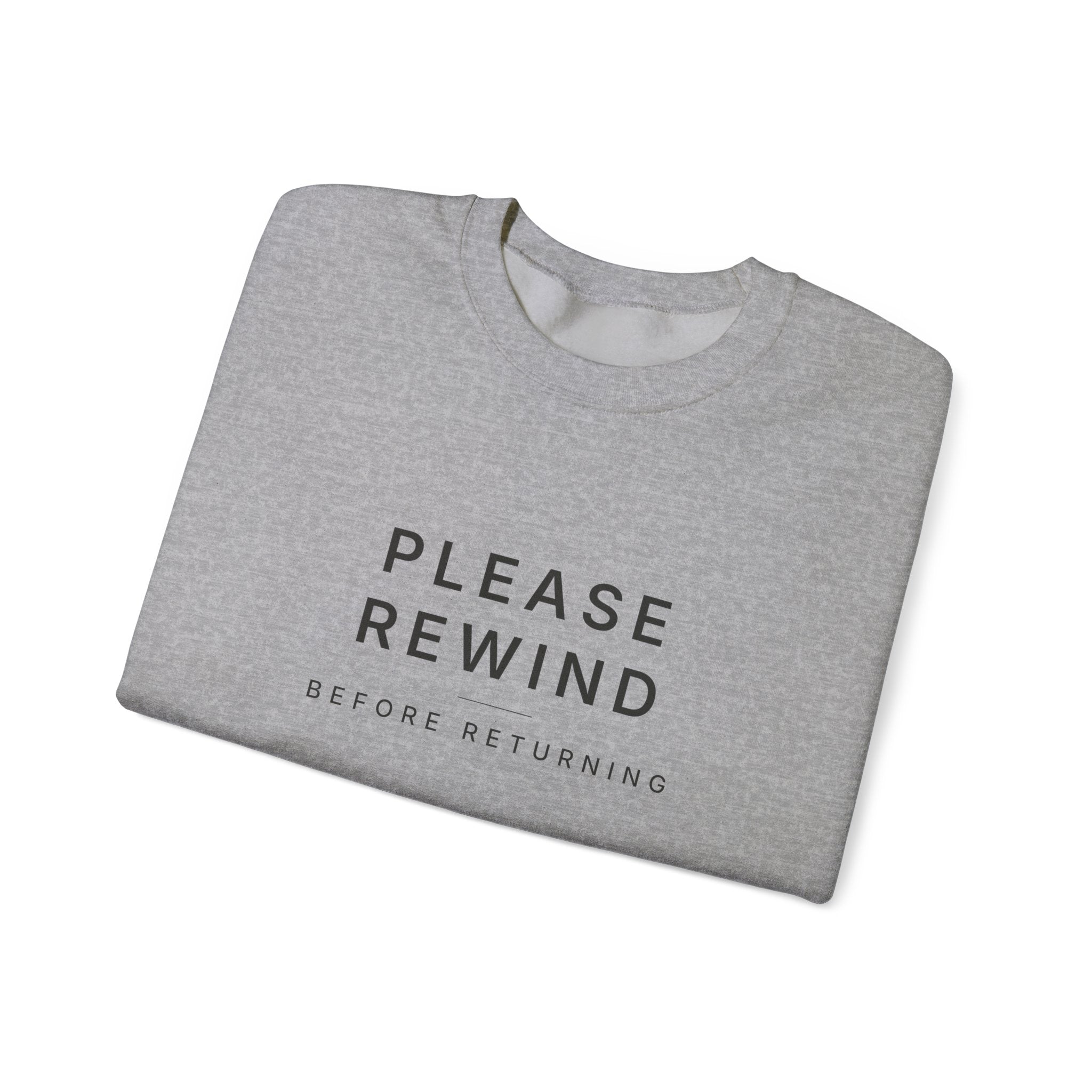 Please Rewind Before Returning Sweatshirt