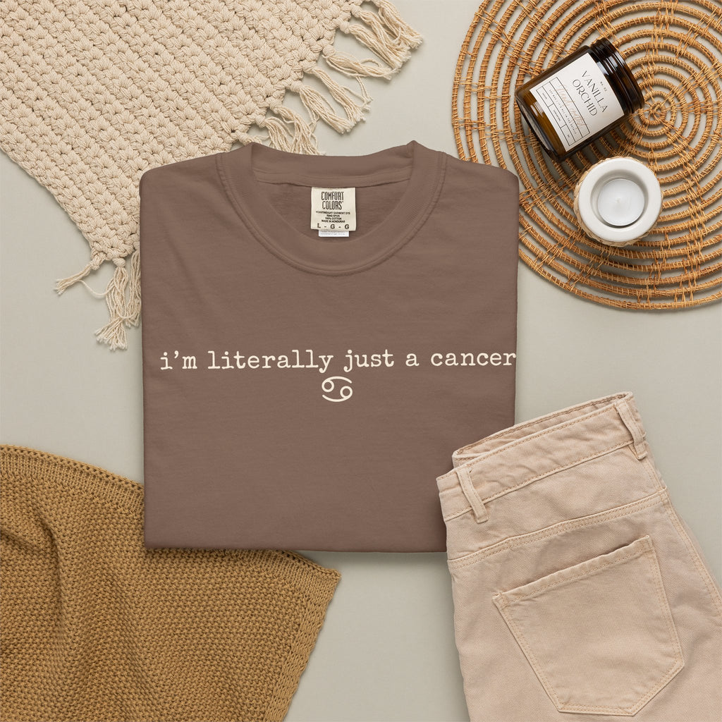"I'm Literally Just a Cancer" Zodiac Tee