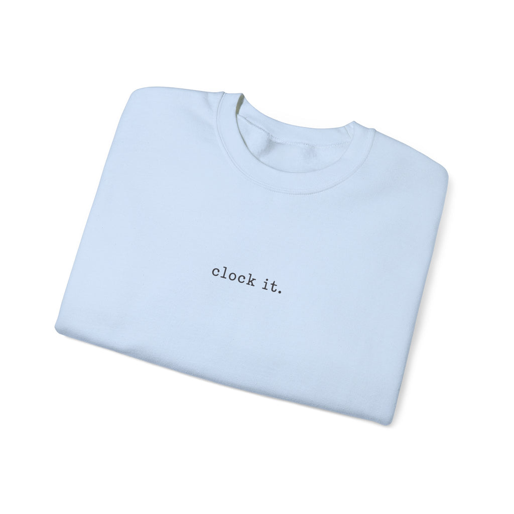 Clock It Crewneck — Minimal Text Graphic Sweatshirt