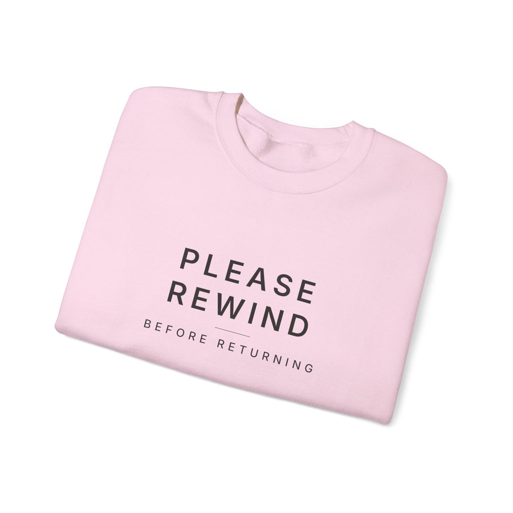 Please Rewind Before Returning Sweatshirt