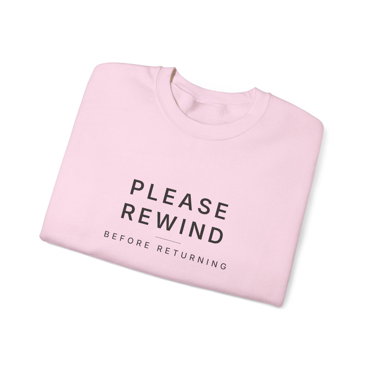 Please Rewind Before Returning Sweatshirt