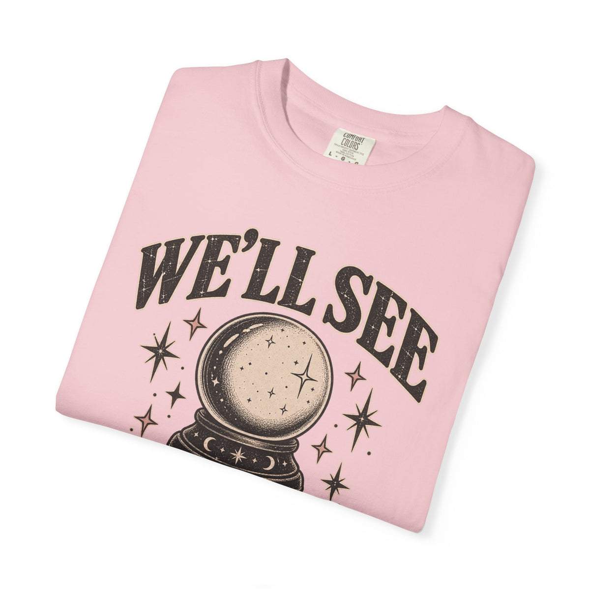 We'll See Crystal Ball Tee — Vintage Mystic Graphic T-Shirt