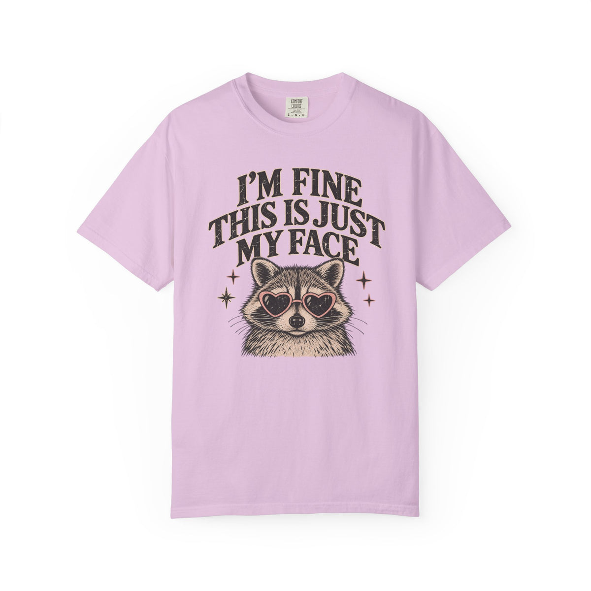 I'm Fine This Is Just My Face Tee — Funny Raccoon Graphic T-Shirt
