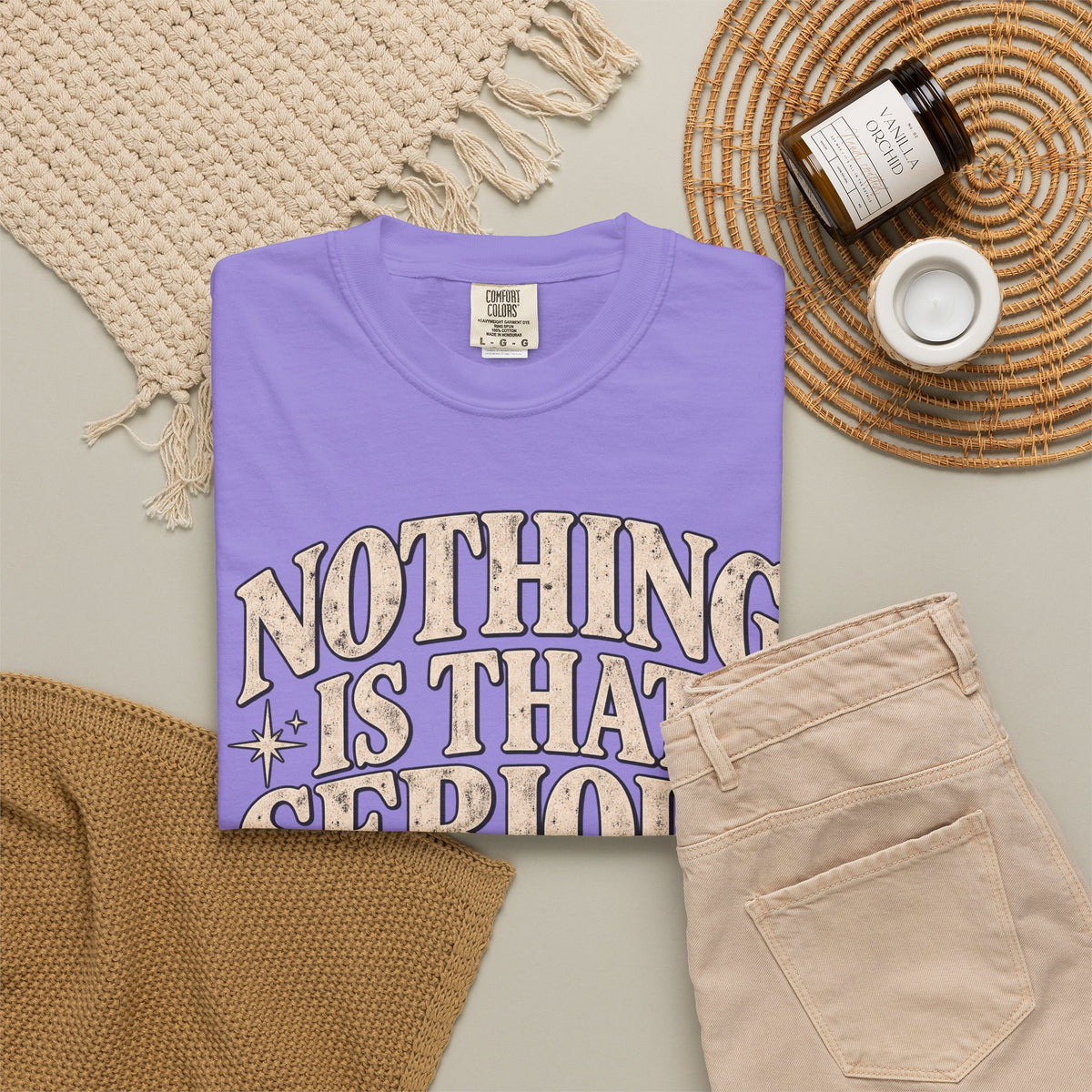 Nothing Is That Serious Tee — Vintage Garment-Dyed Graphic T-Shirt