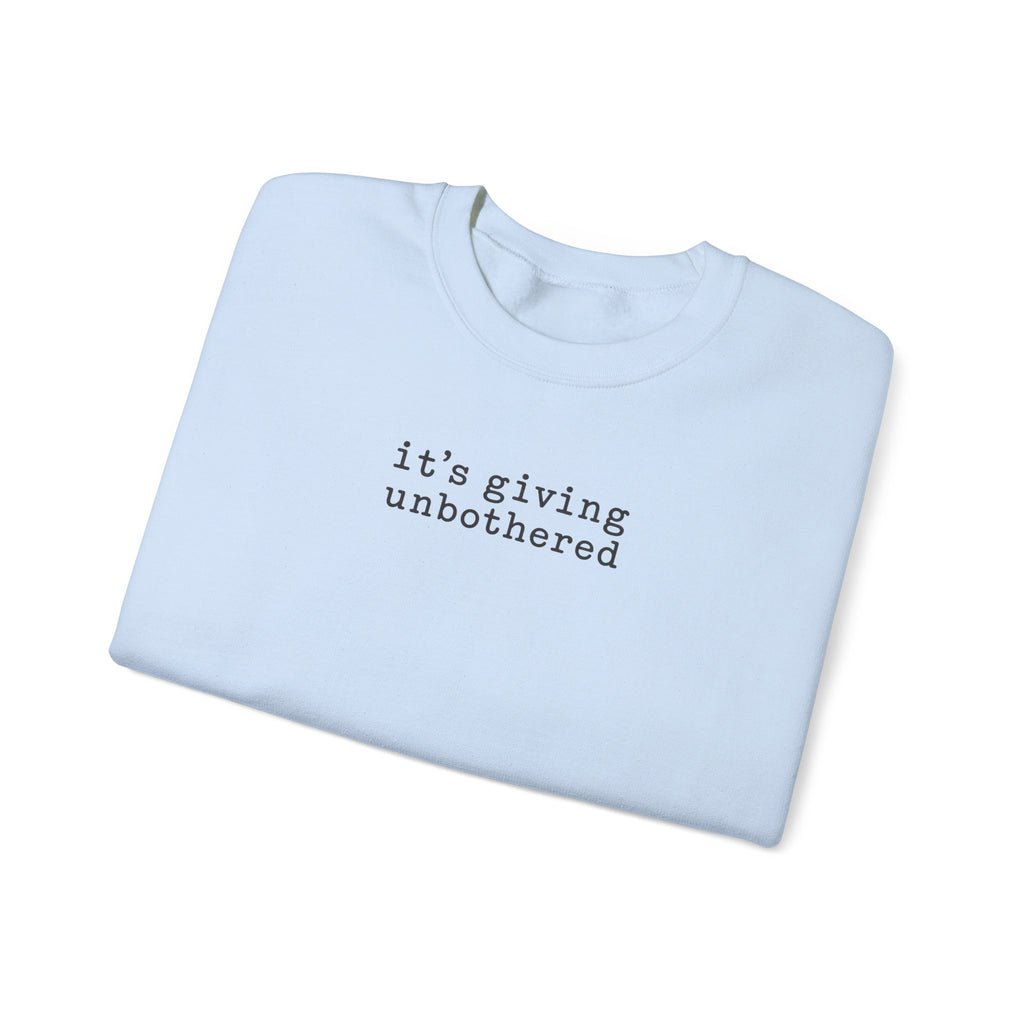 Crewneck Sweatshirt — "it's giving unbothered" Minimal Graphic Pullover