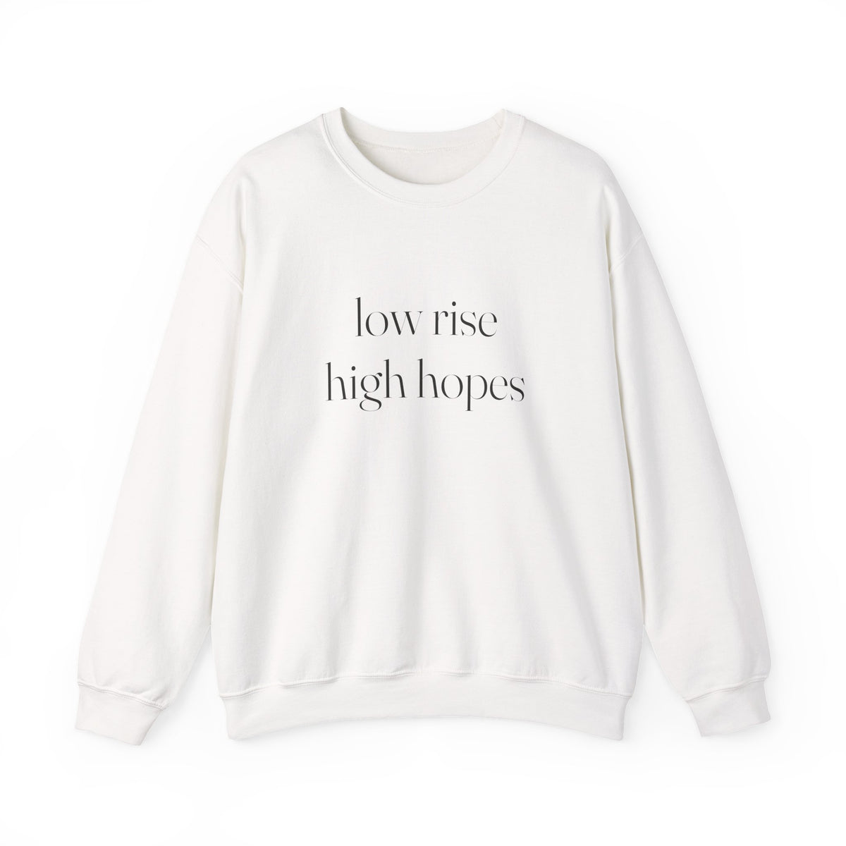 Low Rise High Hopes Sweatshirt
