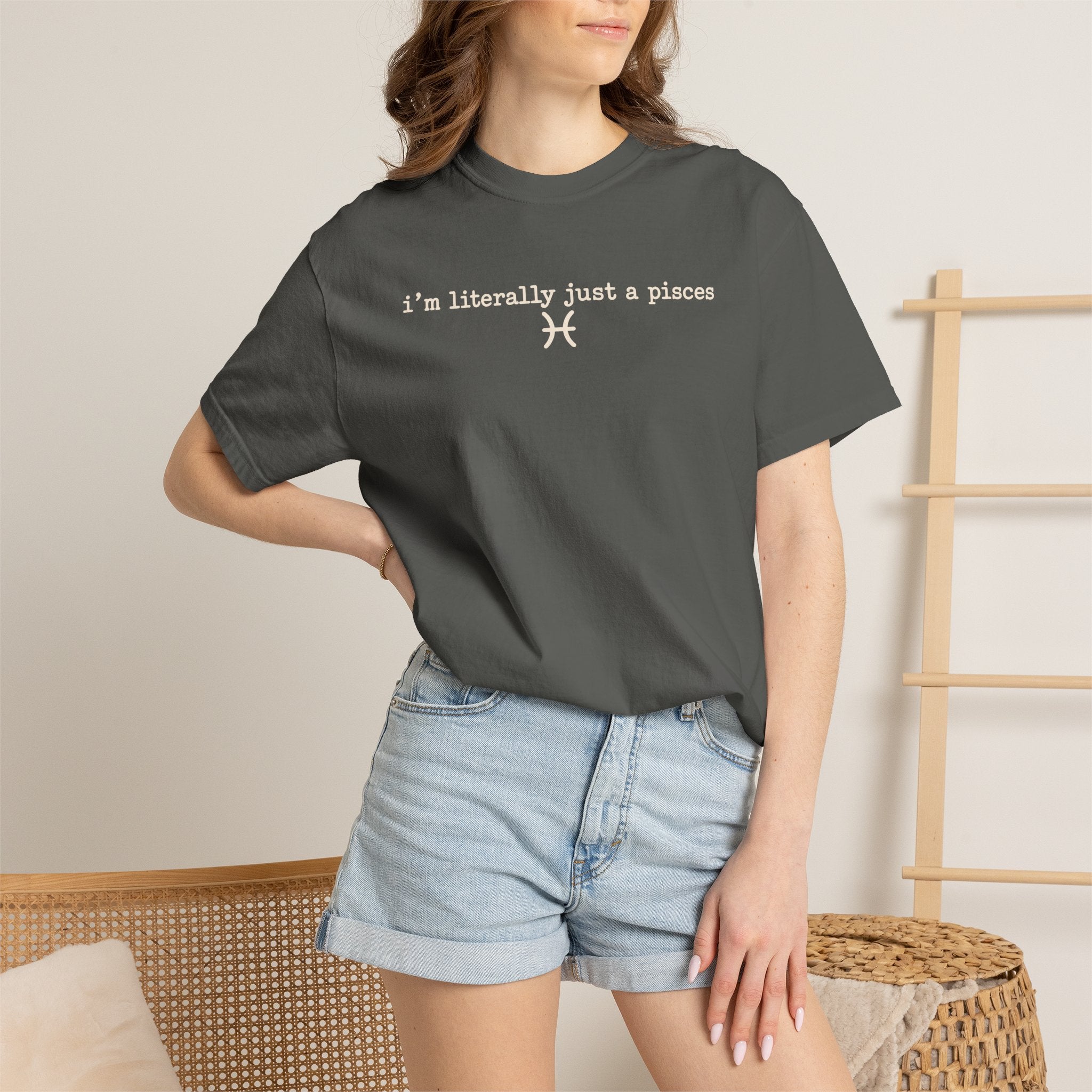 I'm Literally Just a Pisces Unisex Garment-Dyed T-Shirt