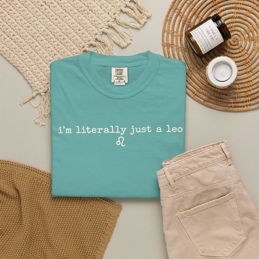 I'm Literally Just a Leo Classic Neutral Garment-Dyed T‑Shirt