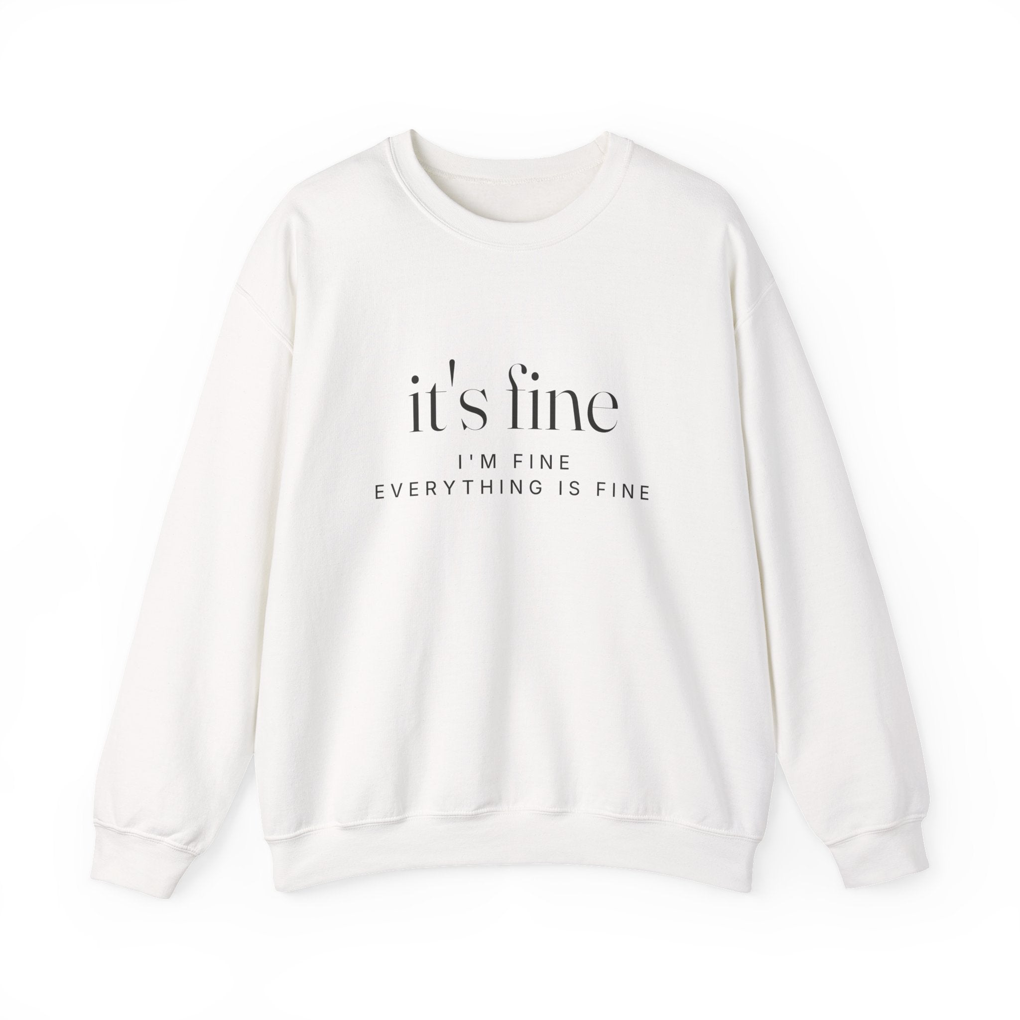 It's Fine Sweatshirt