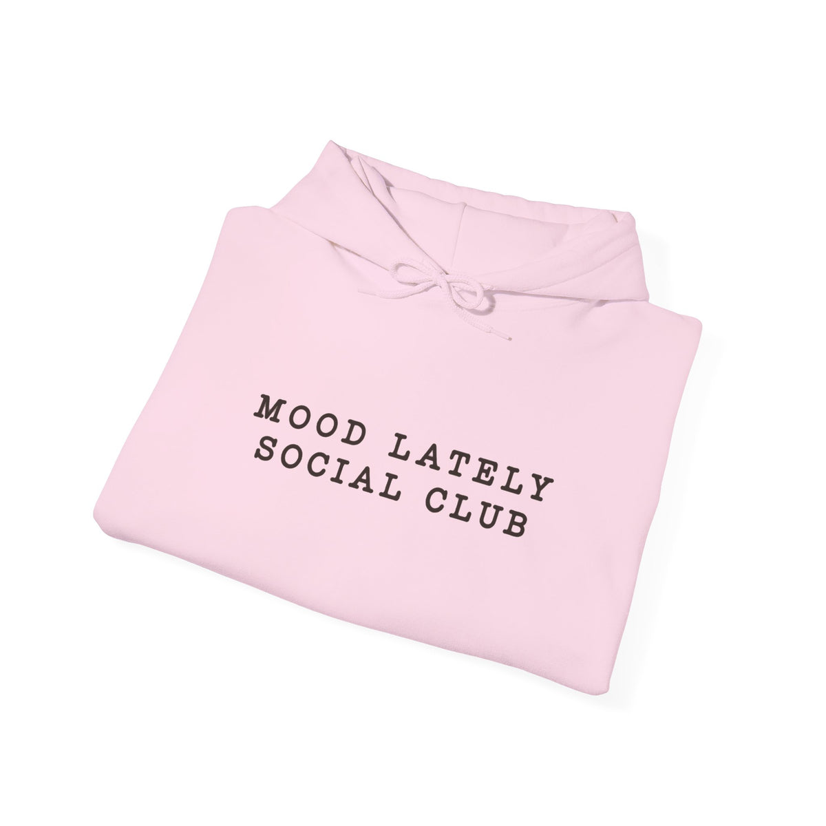 Mood Lately Social Club Hoodie — Minimal Text Graphic Pullover