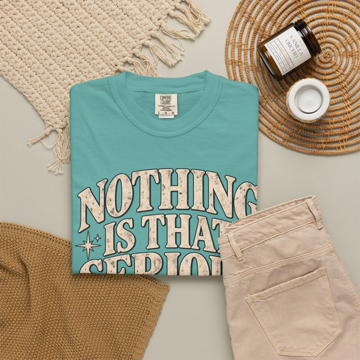 Nothing Is That Serious Tee — Vintage Garment-Dyed Graphic T-Shirt