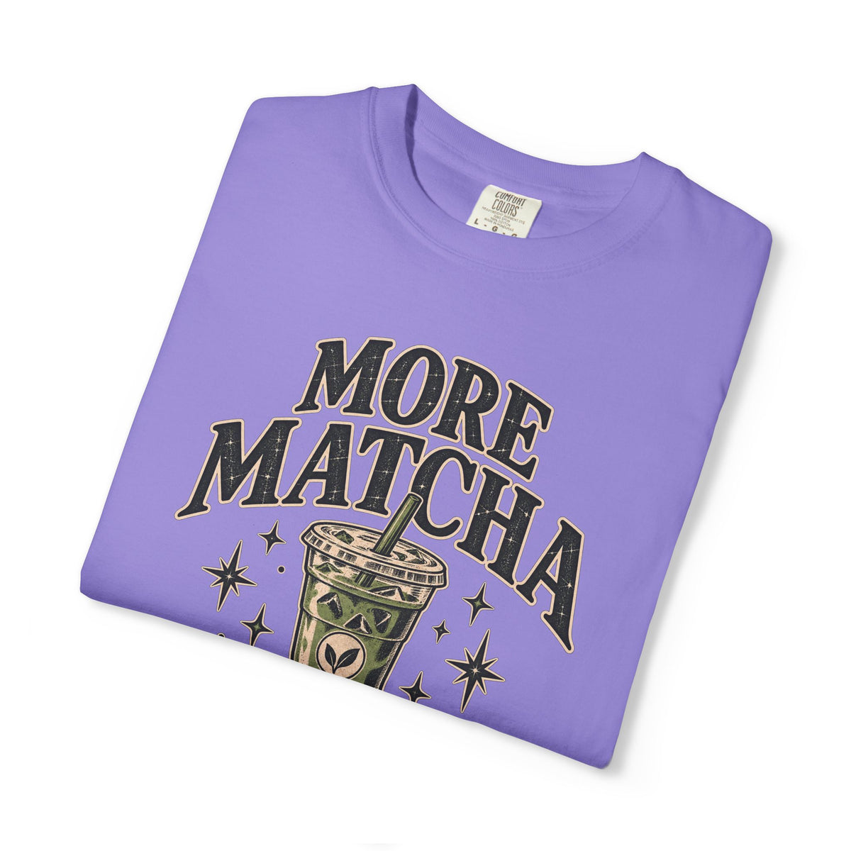 More Matcha Less Drama Tee — Cute Matcha Graphic T-Shirt
