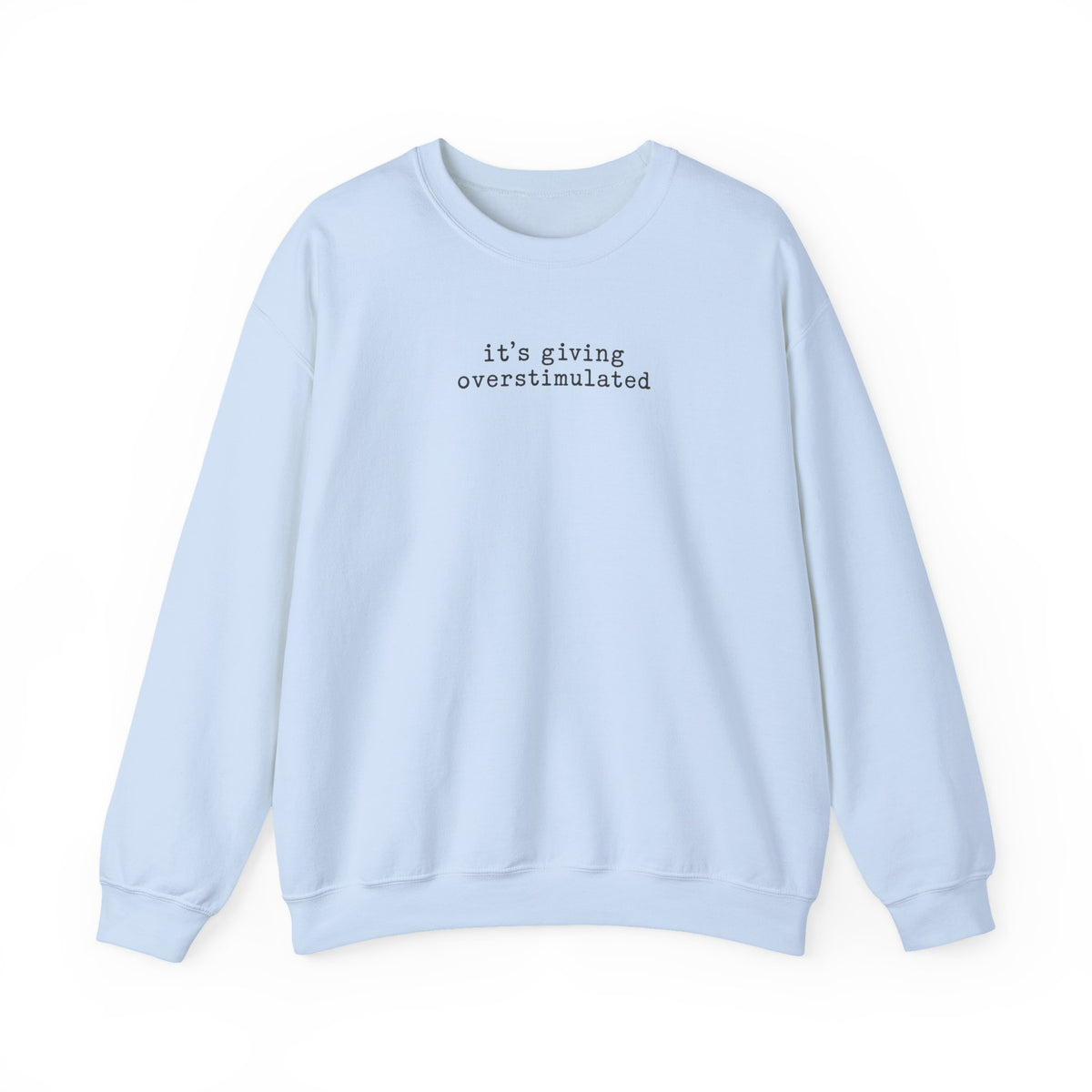 It's Giving Overstimulated Crewneck — Funny Minimal Sweatshirt