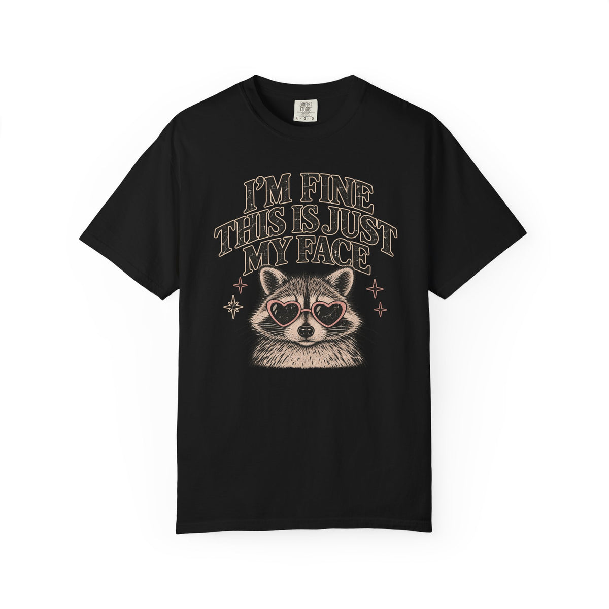I'm Fine This Is Just My Face Tee — Funny Raccoon Graphic T-Shirt