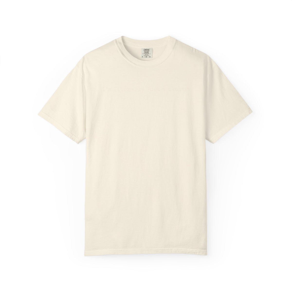 I'm Literally Just a Taurus Garment-Dyed T-Shirt — Neutral Cream Everyday Tee