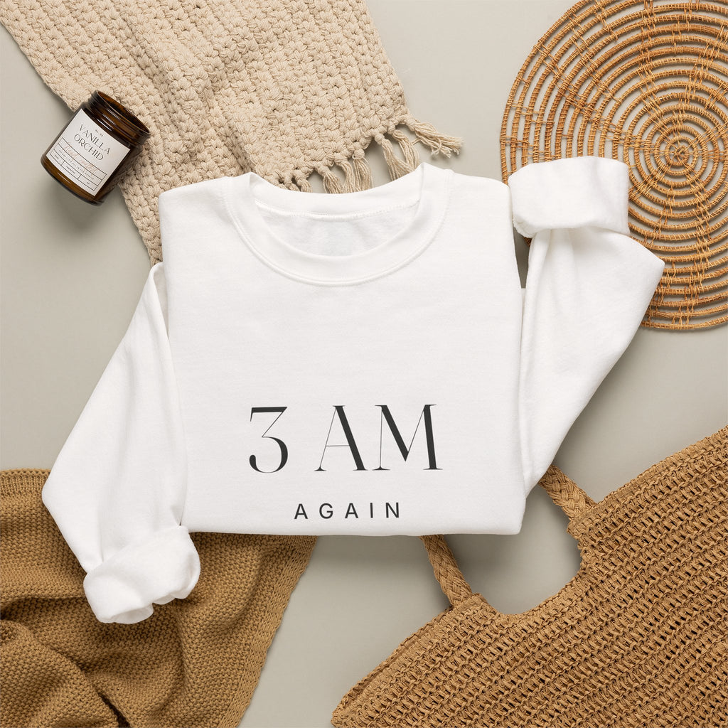 3 AM Again Sweatshirt