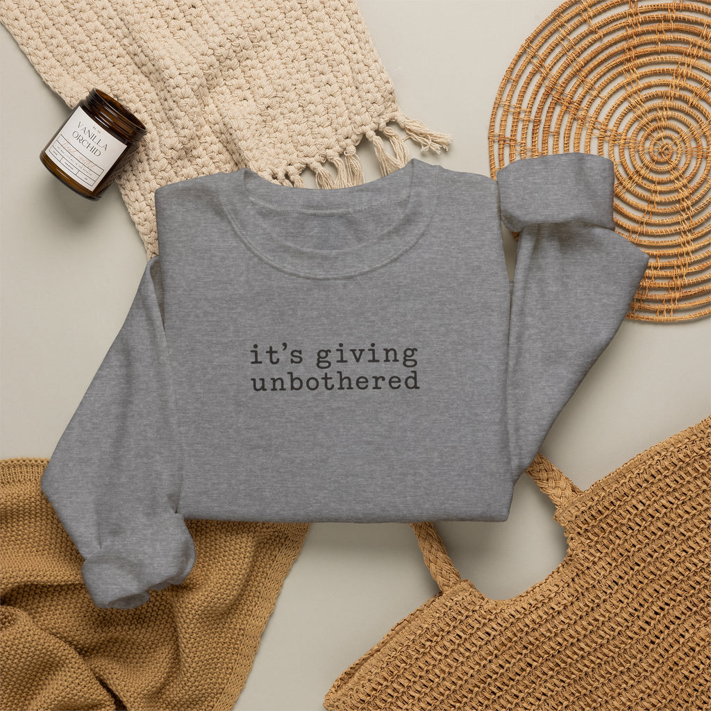 Crewneck Sweatshirt — "it's giving unbothered" Minimal Graphic Pullover