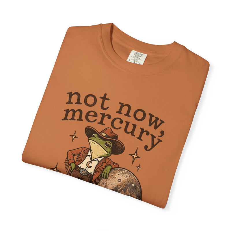 Not Now Mercury Tee — Mercury Retrograde Astrology Graphic T-Shirt